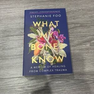What My bones Know by Stephanie Foo